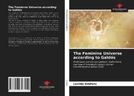 The Feminine Universe According To Galdos di Simularu Lavinia Simularu edito da KS OmniScriptum Publishing