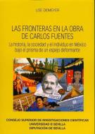Las fronteras en la obra de Carlos Fuentes di Lise Demeyer edito da Diputación de Sevilla. Servicio de Archivo y Publicaciones.