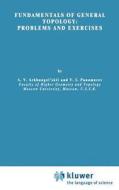 Fundamentals of General Topology di A. V. Arkhangel'skii, V. I. Ponomarev edito da Springer Netherlands