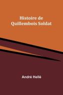 Histoire de Quillembois Soldat di André Hellé edito da Alpha Edition