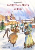 Vaahteralaakson Aurora di Anna Amnell edito da Books on Demand