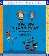 Tito, Teo y los Piratas = Tim, Ted and the Pirates di Ian Whybrow edito da Grupo Editorial Norma