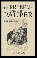 The Prince and the Pauper Illustrated di Mark Twain edito da UNICORN PUB GROUP