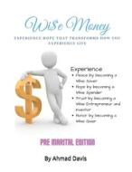 Wise Money di Belford Tracy Belford, Davis Ahmad Davis edito da Independently Published