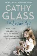 The Silent Cry di Cathy Glass edito da Harpercollins Publishers