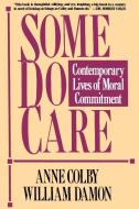 Some Do Care di Anne Colby, William Damon edito da Free Press