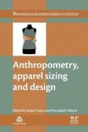 Anthropometry, Apparel Sizing and Design edito da Woodhead Publishing