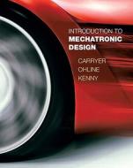 Introduction To Mechatronic Design di J. Edward Carryer, Matthew Ohline, Thomas Kenny edito da Pearson Education (us)