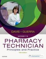 Mosby's Pharmacy Technician: Principles and Practice di Elsevier, Karen Davis, Anthony Guerra edito da ELSEVIER