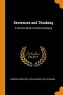 Sentences And Thinking di Foerster Norman Foerster, Steadman John Marcellus Steadman edito da Franklin Classics