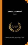 Pacific Coast Pilot edito da Franklin Classics