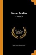 Marcus Aurelius: A Biography di Henry Dwight Sedgwick edito da FRANKLIN CLASSICS TRADE PR