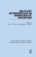 Military Intervention In Democratic Societies edito da Taylor & Francis Ltd