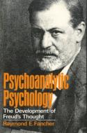 Psychoanalytic Psychology: The Development of Freud's Thought di Raymond E. Fancher edito da W W NORTON & CO