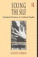 Sexing the Self di Elspeth Probyn edito da Routledge