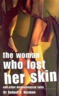 The Woman Who Lost Her Skin di Rob Norman edito da Taylor & Francis Ltd