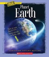 Planet Earth (A True Book: Space) di Christine Taylor-Butler edito da Scholastic Inc.