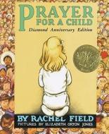 Prayer for a Child di Rachel Field edito da SIMON & SCHUSTER BOOKS YOU