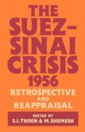 The Suez-Sinai Crisis di Moshe Shemesh edito da Routledge