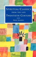 Spiritual Classics from the Late Twentieth Century di Ann Loades edito da Church House Publishing