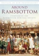 Around Ramsbottom di Ramsbottom Heritage Society, Andrew A. Todd edito da The History Press