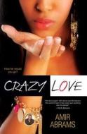 Crazy Love di Amir AA Abrams edito da Kensington Publishing