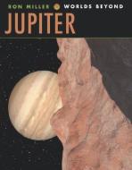 Jupiter di Ron Miller edito da MILLBROOK PR INC