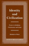Identity and Civilization di Mordechai Nisan edito da University Press of America