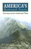 America's National Trails di Glenn Scherer edito da Rowman & Littlefield