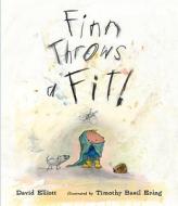 Finn Throws a Fit di David Elliott edito da Candlewick Press (MA)