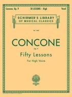 50 Lessons, Op. 9: Schirmer Library of Classics Volume 1468 High Voice di Concone Joseph edito da G SCHIRMER