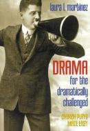 Drama for the Dramatically Challenged: Church Plays Made Easy [With Drama] di Laura L. Martinez edito da Judson Press