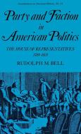 Party and Faction in American Politics di Rudolph M. Bell, Unknown edito da Greenwood Press