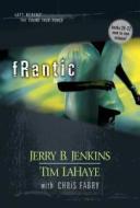 Frantic di Jerry B Jenkins, Dr Tim LaHaye edito da Tyndale House Publishers