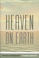 Heaven on Earth di Thomas Brooks edito da BANNER OF TRUTH