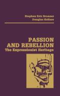 Passion and Rebellion di Stephen Eric Bronner, Douglas Kellner edito da J F Bergin & Garvey