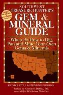 Southwest Treasure Hunter's Gem And Mineral Guide di Kathy J. Rygle, Stephen F. Pedersen edito da Gemstone Press