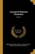 Journal Of Physical Chemistry; Volume 4 di American Chemical Society, Faraday Society edito da WENTWORTH PR