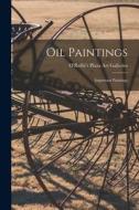 Oil Paintings; Important Paintings edito da LIGHTNING SOURCE INC