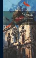 Vonck: Roman Politique... edito da LEGARE STREET PR