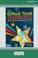 The Gifted Teen Survival Guide di Judy Galbraith, Jim Delisle edito da ReadHowYouWant
