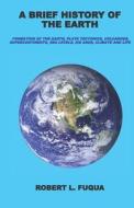 A BRIEF HISTORY OF THE EARTH: FORMATION di ROBERT L. FUQUA edito da LIGHTNING SOURCE UK LTD