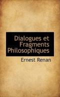 Dialogues Et Fragments Philosophiques di Ernest Renan edito da Bibliolife