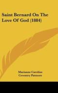 Saint Bernard on the Love of God (1884) edito da Kessinger Publishing