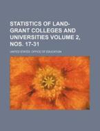 Statistics of Land-Grant Colleges and Universities Volume 2, Nos. 17-31 di United States Office of Education edito da Rarebooksclub.com