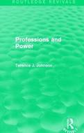 Professions and Power di Terence J. Johnson edito da Taylor & Francis Ltd