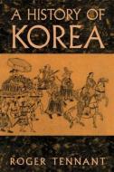 History Of Korea di Tennant edito da Taylor & Francis Ltd
