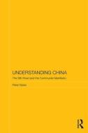 Understanding China: The Silk Road and the Communist Manifesto di Peter Nolan edito da ROUTLEDGE
