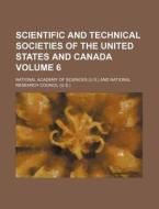 Scientific and Technical Societies of the United States and Canada Volume 6 di National Academy of Sciences edito da Rarebooksclub.com