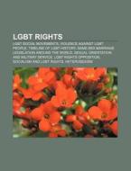 Lgbt Rights: Lgbt Social Movements, Viol di Books Llc edito da Books LLC, Wiki Series